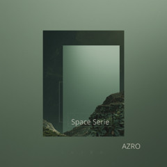 SPACE SERIE - AZRO