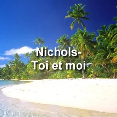 nichols - toi et moi (zouk love) [2009]