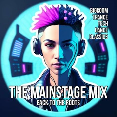 T*SCOTIA - BACK TO THE ROOTS EP.2 (138 - 150BPM MAINSTAGE / BIGROOM TECH / HARD DANCE / REMIXES)