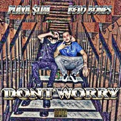 Don't Worry ft. BetoBones