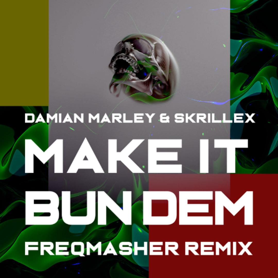 Stream Make It Bun Dem (HOUSE REMIX) [Skrillex & Damian 