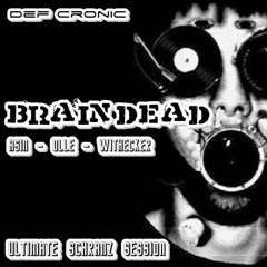Brain Dead Ultimate - Def Cronic Schranz Set 2020