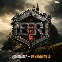 Sunhiausa - Unbreakable *Out Now on EFR*