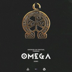 Omega (Remix) (ft. SUPERIOR.CAT.PROTEUS)