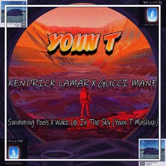 Kendrick Lamar X Gucci Mane - Swimming Pools X Wake Up In The Sky (Youn T Mashup)