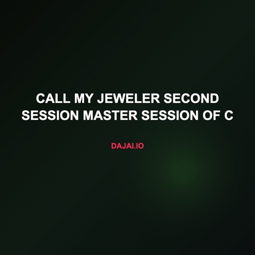 call my jeweler second session master session of c