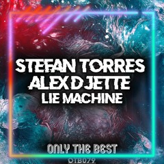 Stefan Torres & Alex Djette - Lie Machine 🎵EDM 💿DANCE 📀2021