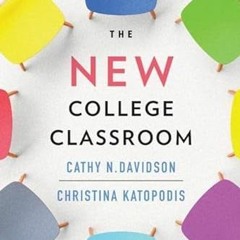 [GET] EBOOK EPUB KINDLE PDF The New College Classroom by  Cathy N. Davidson &  Christina Katopodis �