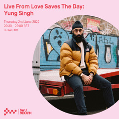 Yung Singh - Live From Love Saves The Day 02ND JUN 2022