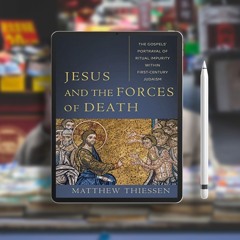 Jesus and the Forces of Death: The Gospels' Portrayal of Ritual Impurity within First-Century J