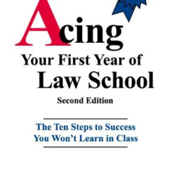 [Free] EPUB 📙 Acing Your First Year of Law School: The Ten Steps to Success You Won'