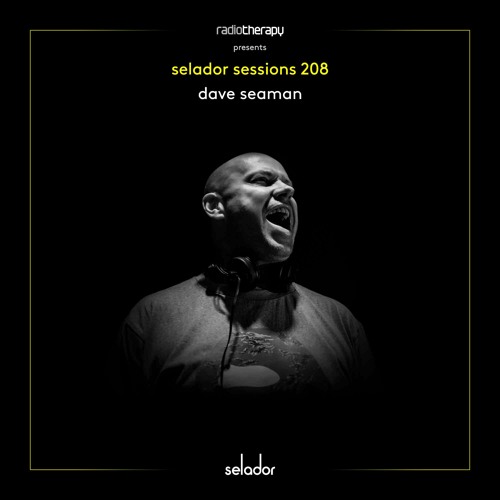 Selador Sessions 208 | Dave Seaman's Radio Therapy