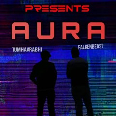 AURA | Falkenbeast | Tumhaarabhi