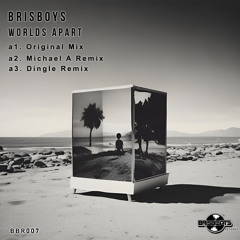 Brisboys _ Worlds apart (Dingle remix)