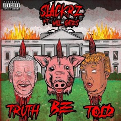 Slackrz- Truth Be Told ft. Will Gates