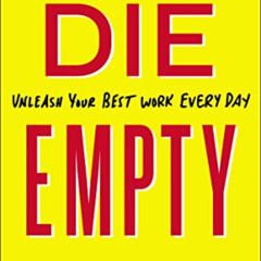 View KINDLE 🎯 Die Empty: Unleash Your Best Work Every Day by  Todd Henry EPUB KINDLE