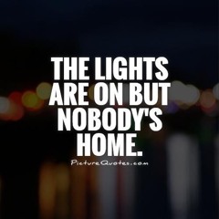 Nobody's home