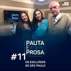 Pauta e Prosa #11 - Moradores de rua em São Paulo: Pe. Júlio Lancellotti e Clarice Madruga