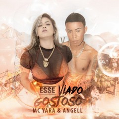 MC YARA E MC ANGELL - ESSE VIADO GOSTOSO - (DJ VITINHO VIBE )