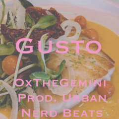 OxTheGemini- Gusto Prod. Urban Nerd Beats