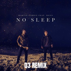 Martin Garrix (feat. Bonn) - No Sleep (Q3 Remix)