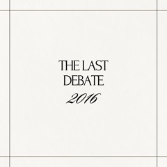 The Last Debate 2016