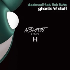 Deadmau5 - Ghosts N Stuff (feat. Rob Swire) [N3WPORT Remix]