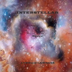 Interstellar (Lyhe and Lawbass Remix)