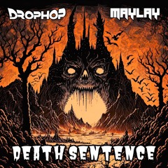 DROPHOP x MAYLAY - DEATH SENTENCE