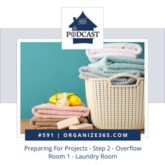 591 - Preparing For Projects - Step 2 - Overflow Room 1 - Laundry Room