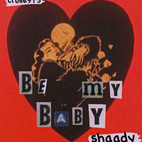 Be My Baby (with Shaady)