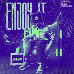 ENJOY IT