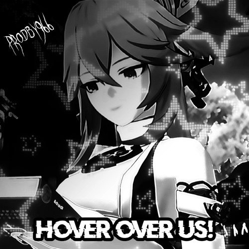 (prodby966) HOVER OVER US!