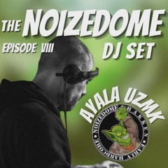 AYALA UZMK JULY 2024 ON THE NOIZEDOME DJSET EP#8