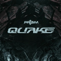 PRIZIM - QUAKE