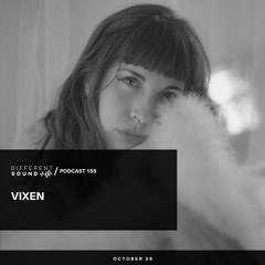 DifferentSound invites Vixen / Podcast #155