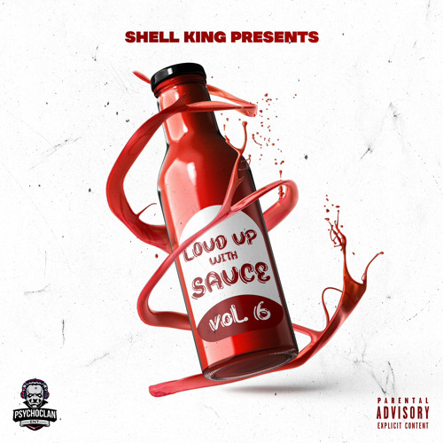 SHELL KING PRESENTS LOUD UP WITH SAUCE DANCEHALL MIX VOL 6