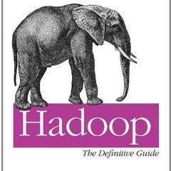 [GET] EPUB 📰 Hadoop by  Tom White [EBOOK EPUB KINDLE PDF]