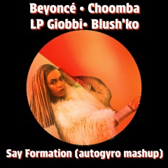 Say Formation (autogyro mashup)