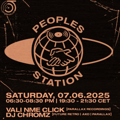 Peoples Station #64 - 07/06/25 - Vali NME Click & DJ Chromz