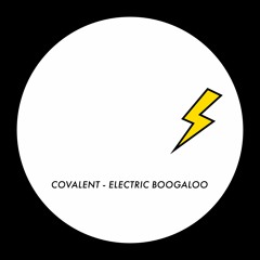 Covalent (UK) - Electric Boogaloo