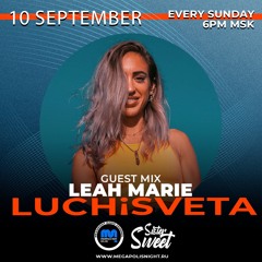 Leah Marie Guest Mix - LUCHiSVETA By SisterSweet