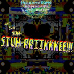 [LET’S FUCKING GO] SUH-SUH-SUH-STUH-RRIIKKKEE!!! [The Same Sᴀᴍᴇ ᴬᵐᵖᵉʳˢᵃⁿᵈ Sₐₘₑ Puppet]
