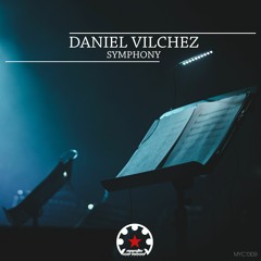 Daniel Vilchez - Symphony (Original Mix)
