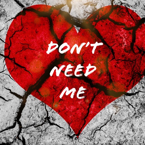 Don't Need Me