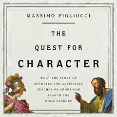 [VIEW] PDF 📋 The Quest for Character: What the Story of Socrates and Alcibiades Teac