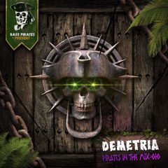 PIRATES IN THE MIX 010 - DEMETRIA