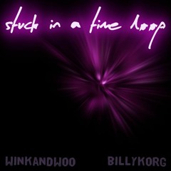 Stuck In A Time Loop - Billy Korg & winkandwoo