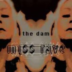 The Dam - Miss Rave (Bastard Bros Edit)