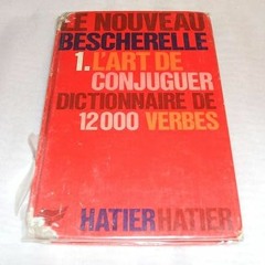 [READ] Le Nouveau Bescherelle 1. L'Art de Conjuguer Dictionnaire de 12000 Verbes (French Editio